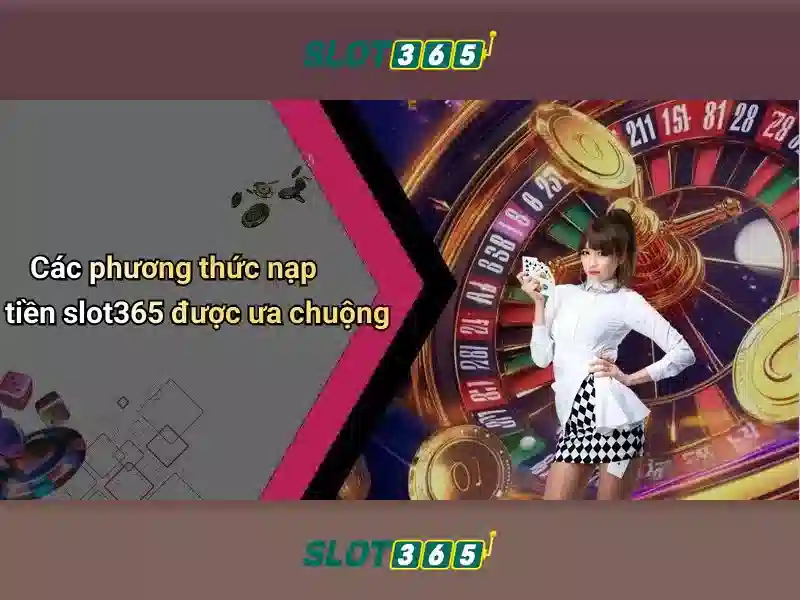 Khuyến Mãi Slot365 – Hỗ Trợ Slot365 Nhanh Chóng, Chuyên Nghiệp