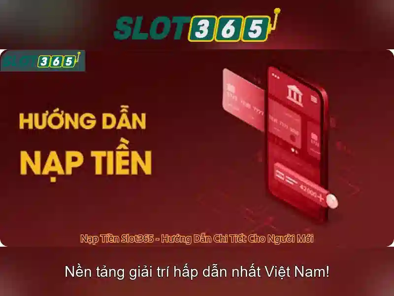 hướng dẫn nạp tiền Slot365